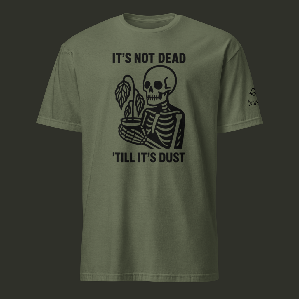 Not Dead Till it's Dust T-Shirt