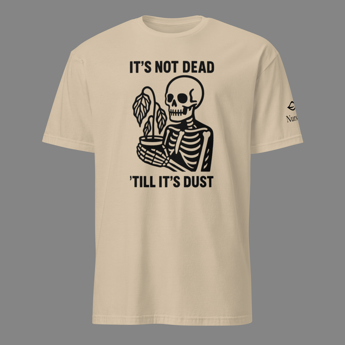 Not Dead Till it's Dust T-Shirt