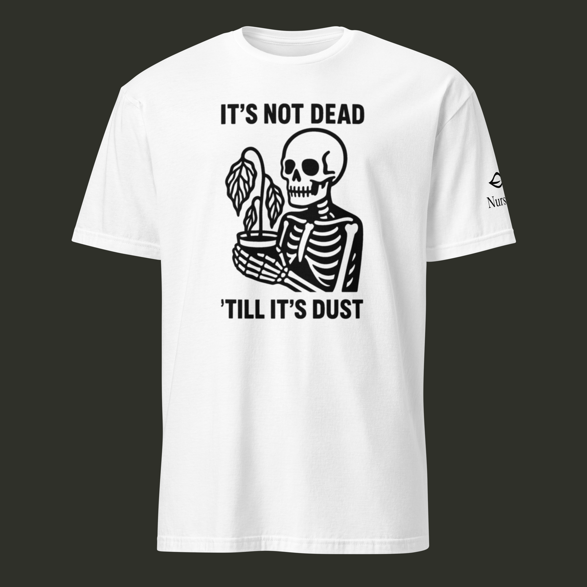 Not Dead Till it's Dust T-Shirt